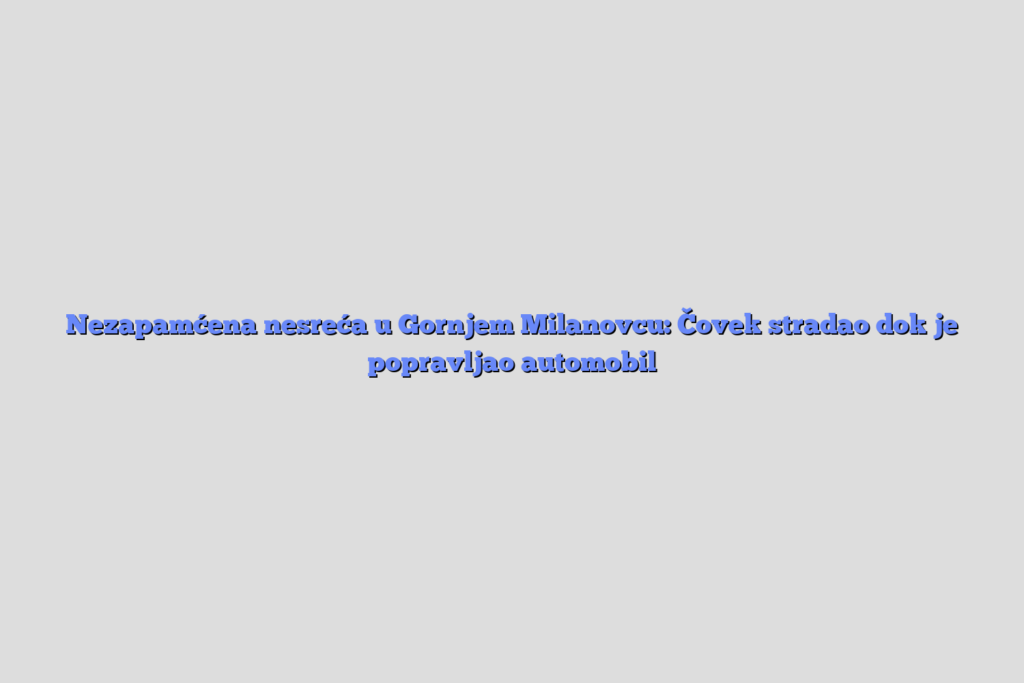 Nezapamćena nesreća u gornjem milanovcu: čovek stradao dok je popravljao automobil
