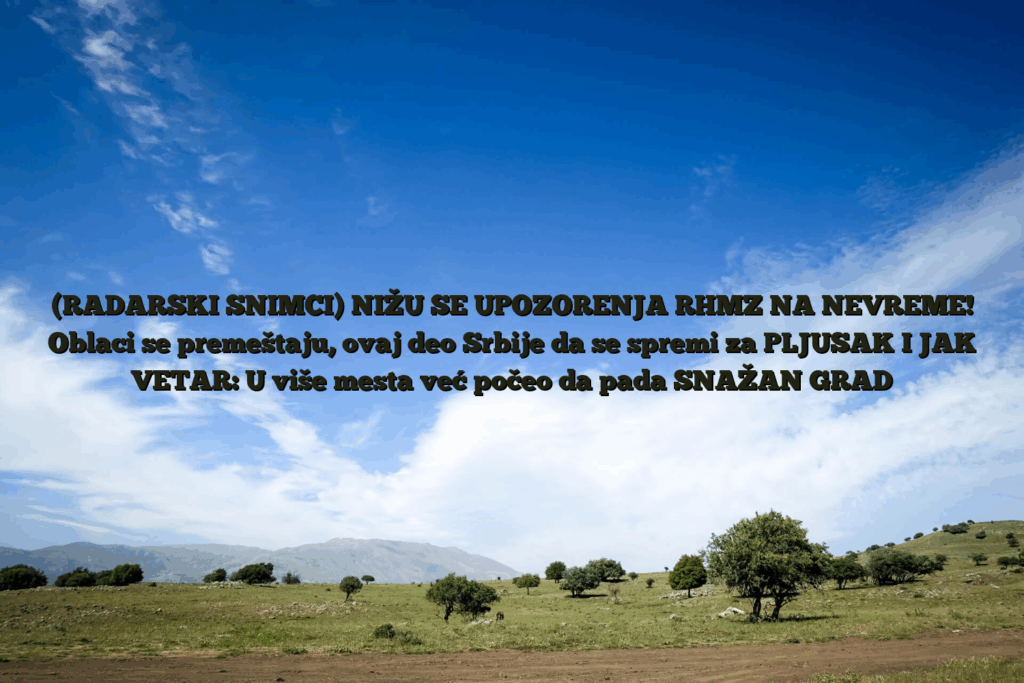 (radarski snimci) nižu se upozorenja rhmz na nevreme! Oblaci se premeštaju, ovaj deo srbije da se spremi za pljusak i jak vetar: u više mesta već počeo da pada snažan grad