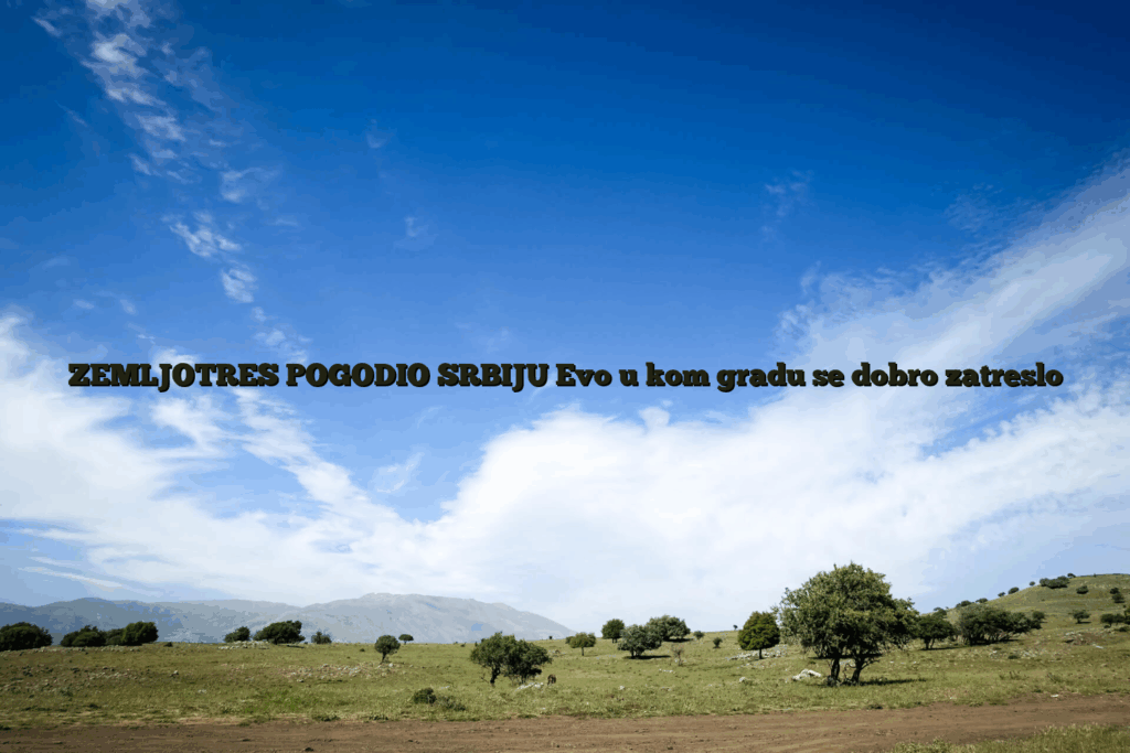 Zemljotres pogodio srbiju evo u kom gradu se dobro zatreslo