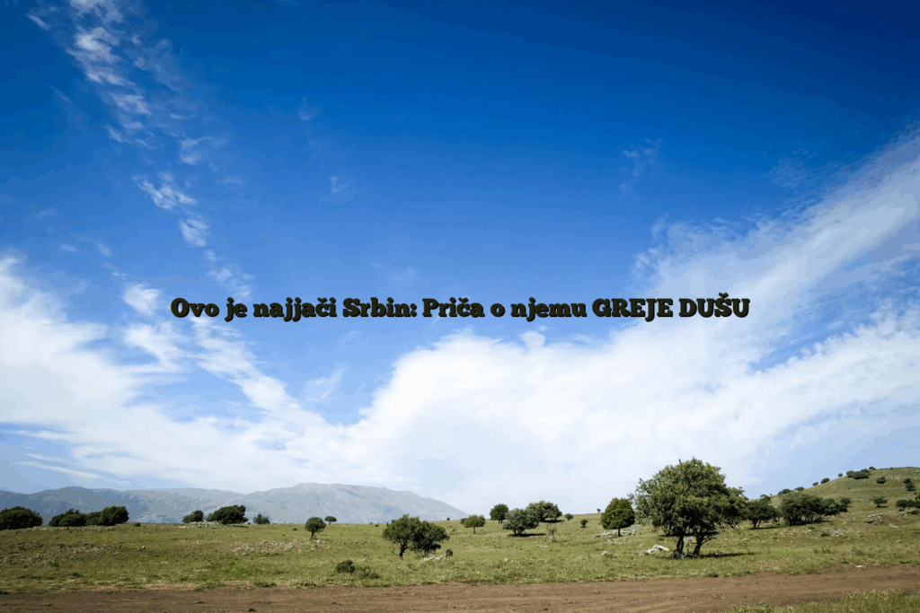 Ovo je najjači srbin: priča o njemu greje dušu